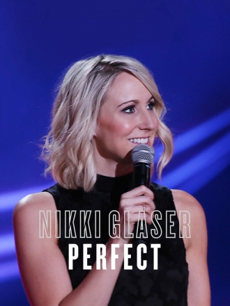 Nikki Glaser: Perfect (фильм 2016)