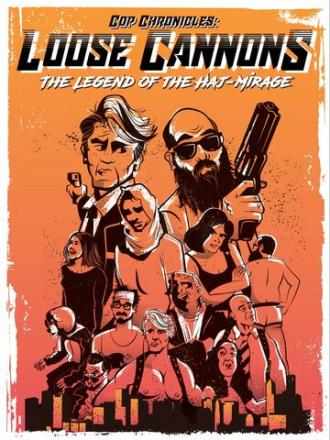 Cop Chronicles: Loose Cannons: The Legend of the Haj-Mirage (фильм 2018)