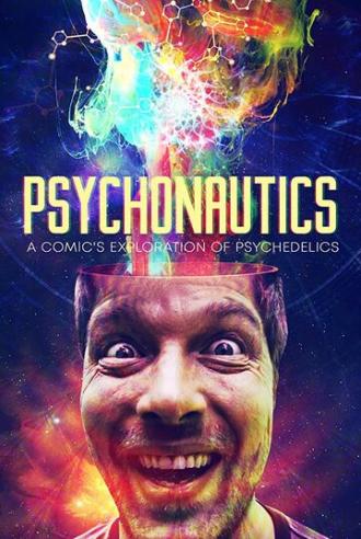 Psychonautics: A Comic's Exploration Of Psychedelics (фильм 2018)
