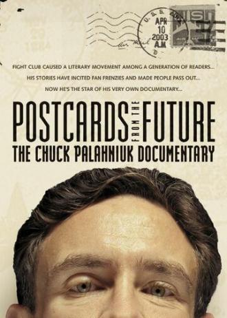 Postcards from the Future: The Chuck Palahniuk Documentary (фильм 2003)