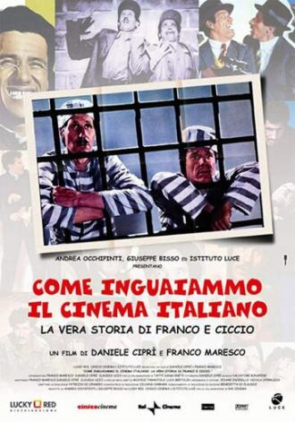 Come inguaiammo il cinema italiano - La vera storia di Franco e Ciccio (фильм 2004)