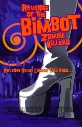 Revenge of the Bimbot Zombie Killers (фильм 2014)