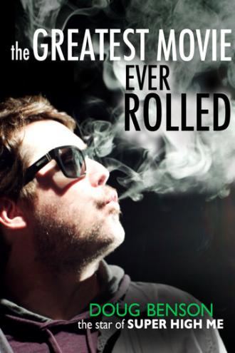 The Greatest Movie Ever Rolled (фильм 2012)