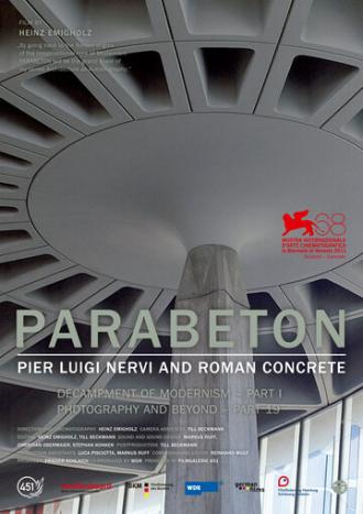 Parabeton - Pier Luigi Nervi und Römischer Beton (фильм 2012)