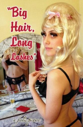 Big Hair, Long Lashes (фильм 2013)