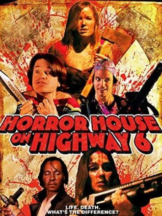 Horror House on Highway 6 (фильм 2014)