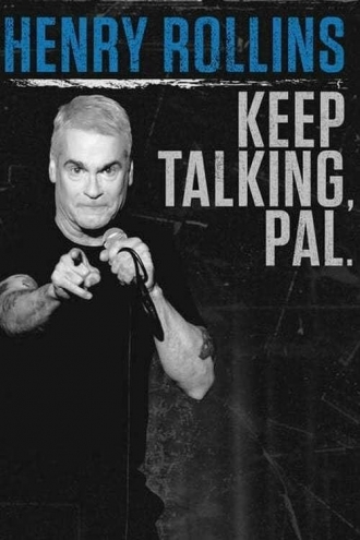 Henry Rollins: Keep Talking, Pal (фильм 2018)