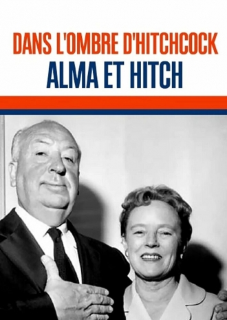 Dans l'Ombre d'Hitchcock, Alma et Hitch (фильм 2019)