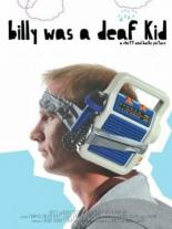 Billy Was a Deaf Kid 2009