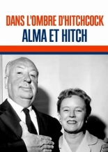 Dans l'Ombre d'Hitchcock, Alma et Hitch (2019)