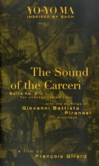 Bach Cello Suite #2: The Sound of Carceri (фильм 1997)