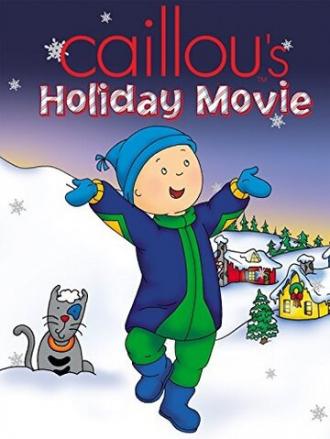 Caillou's Holiday Movie (фильм 2003)