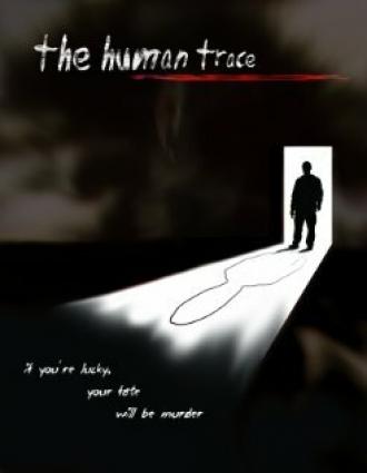 The Human Trace (фильм 2008)