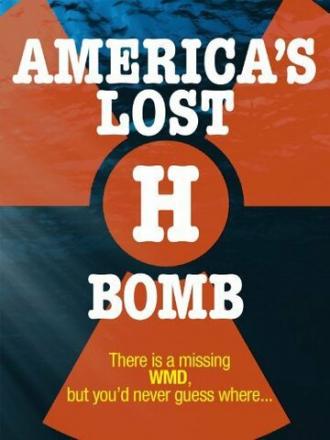 America's Lost H-Bomb (фильм 2007)