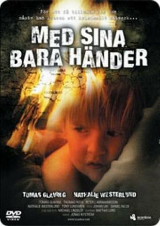 Med sina bara händer (фильм 2007)