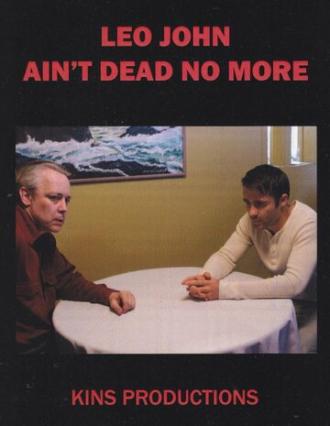 Leo John Ain't Dead No More (фильм 2014)