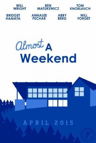 Almost a Weekend (фильм 2015)