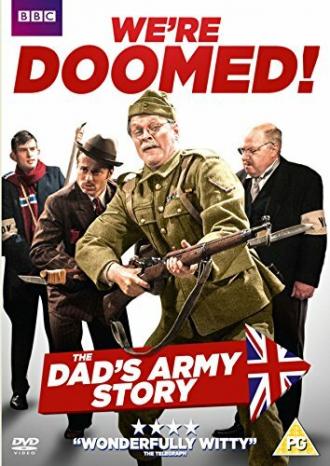 We're Doomed! The Dad's Army Story (фильм 2015)