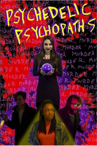 Psychedelic Psychopaths (фильм 2019)
