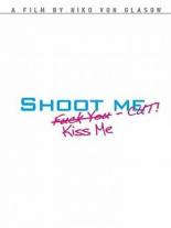 Shoot Me. Kiss Me. Cut! (2015)