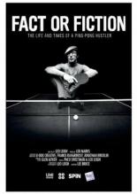 Fact or Fiction: The Life and Times of a Ping Pong Hustler (2014)