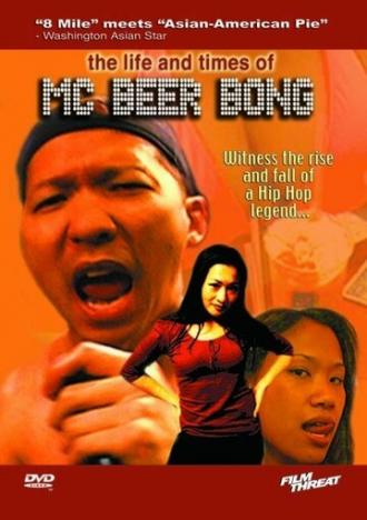 The Life and Times of MC Beer Bong (фильм 2004)