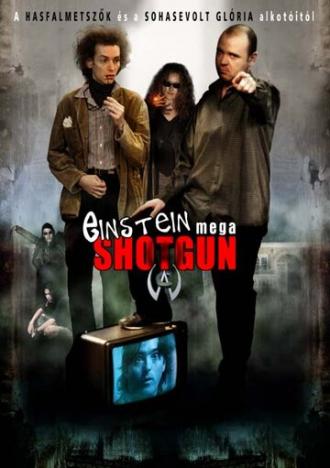 Einstein Mega Shotgun (фильм 2003)