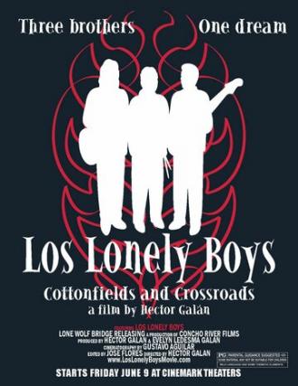 Los Lonely Boys: Cottonfields and Crossroads (фильм 2006)