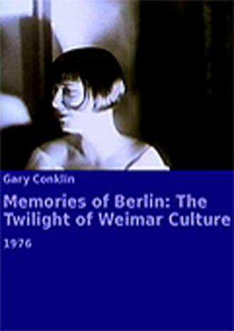 Memories of Berlin: The Twilight of Weimar Culture (фильм 1976)