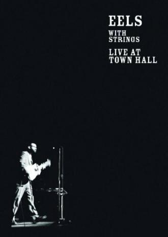 Eels with Strings: Live at Town Hall (фильм 2006)