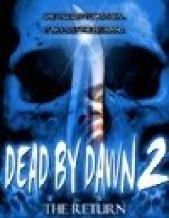 Dead by Dawn 2: The Return (фильм 2009)