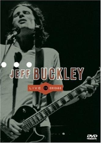 Jeff Buckley: Live in Chicago (фильм 2000)