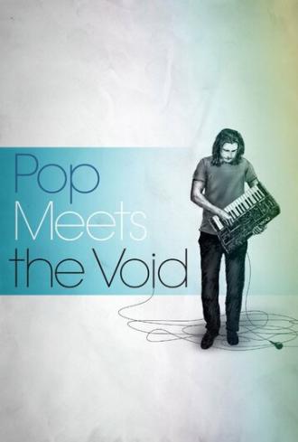 Pop Meets the Void (фильм 2015)