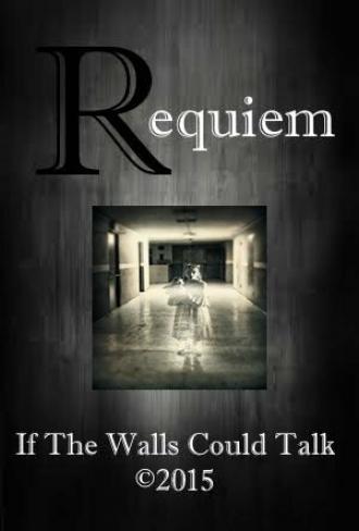 Requiem: If the Walls Could Talk (фильм 2017)