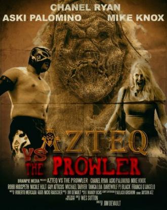 Azteq vs the Prowler (фильм 2017)