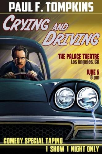 Paul F. Tompkins: Crying and Driving (фильм 2015)