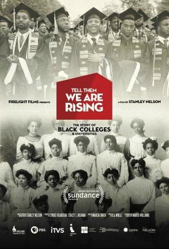 Tell Them We Are Rising: The Story of Black Colleges and Universities (фильм 2017)