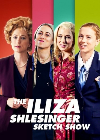 The Iliza Shlesinger Sketch Show (сериал 2020)