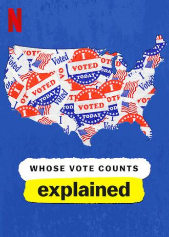 Whose Vote Counts, Explained (сериал 2020)