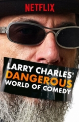 Larry Charles' Dangerous World of Comedy 2019