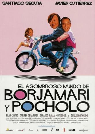 El asombroso mundo de Borjamari y Pocholo (фильм 2004)