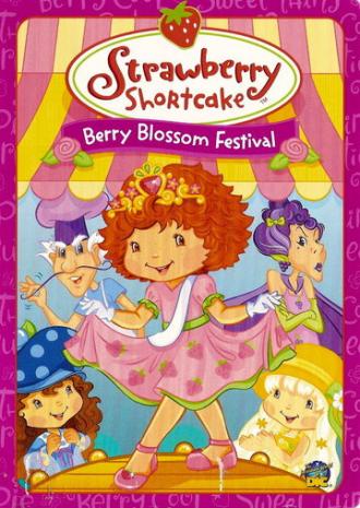 Strawberry Shortcake: Berry Blossom Festival (фильм 2007)