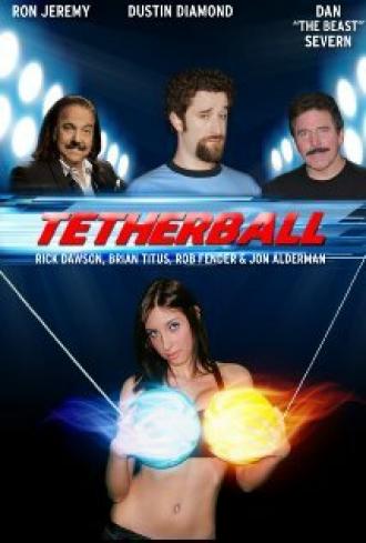 Tetherball: The Movie (фильм 2010)