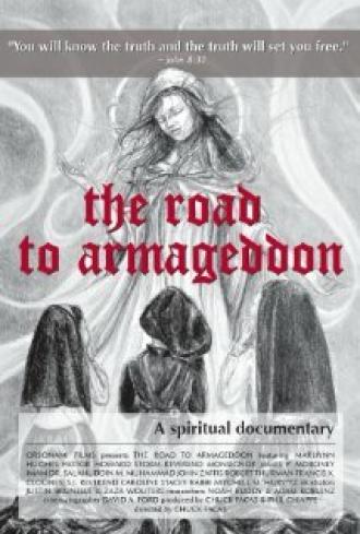 The Road to Armageddon: A Spiritual Documentary (фильм 2012)