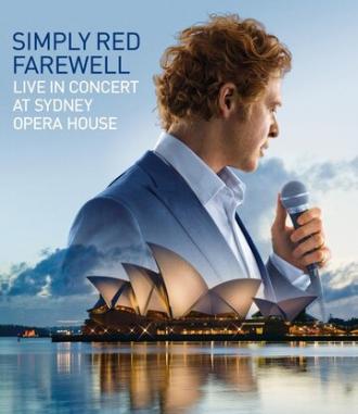 Simply Red: Farewell - Live at the Sydney Opera House (фильм 2011)