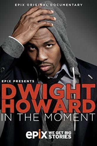 Dwight Howard in the Moment (фильм 2014)