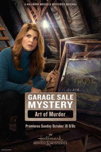 Garage Sale Mystery: The Art of Murder (фильм 2017)