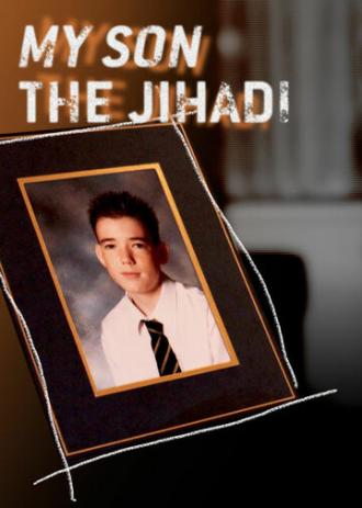 My Son the Jihadi (фильм 2015)