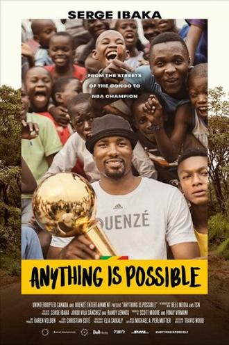 Anything is Possible: A Serge Ibaka Story (фильм 2019)