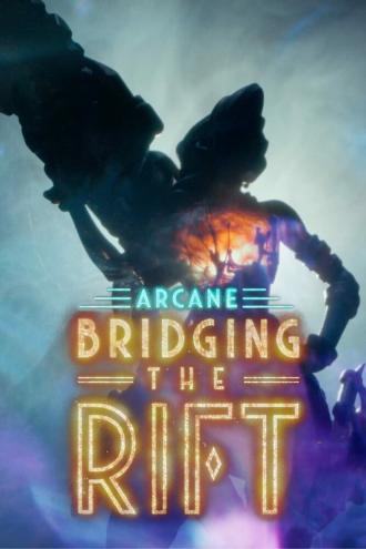 Arcane: Bridging the Rift (сериал 2022)